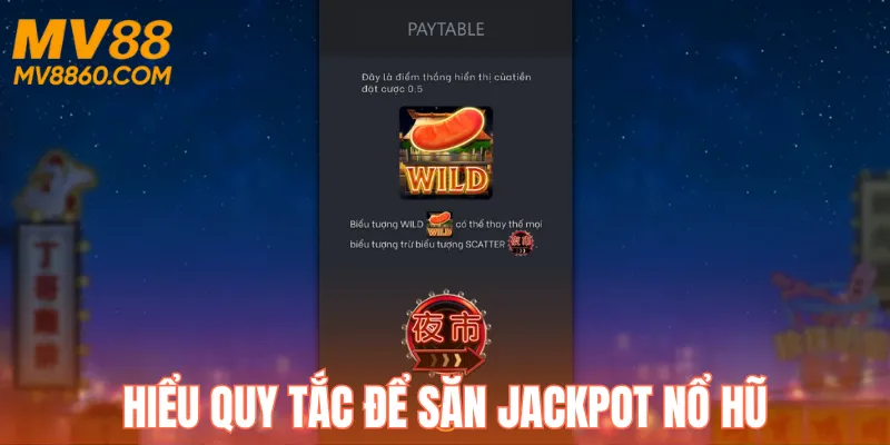 Hiểu quy tắc trò chơi để săn Jackpot nổ hũ hiệu quả