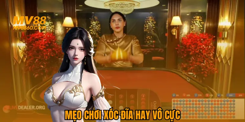 Bốn mẹo và kinh nghiêm vô cùng hữu ích tại xóc đĩa