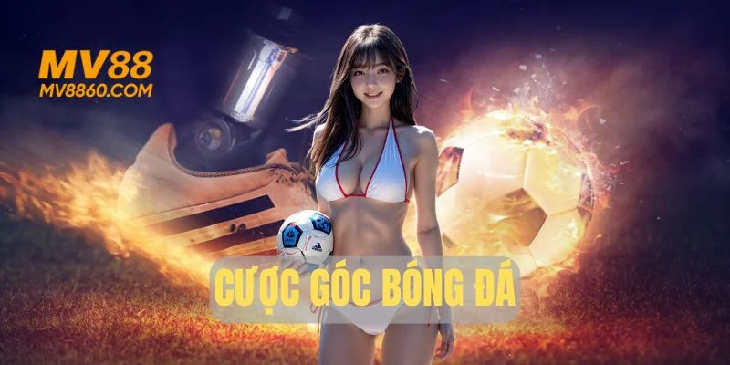 Cược Góc Bóng Đá - Phân Tích Chuyên Sâu Và Chiến Thuật