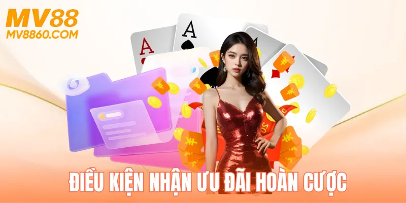 Nắm bắt điều kiện tham gia hoàn trả tiền