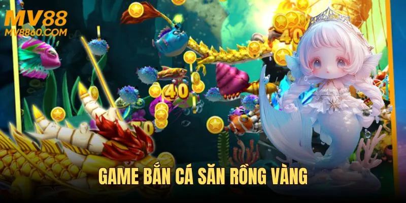 Game Bắn Cá Rồng Vàng - Khám Phá Đại Dương Đa Sắc Màu