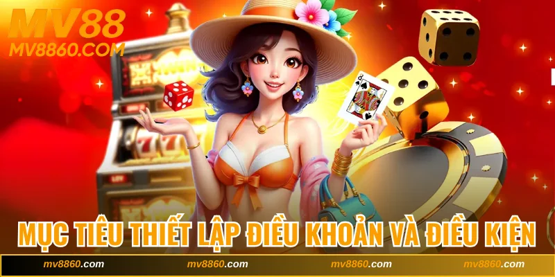 Mục tiêu thiết lập điều khoản và điều kiện