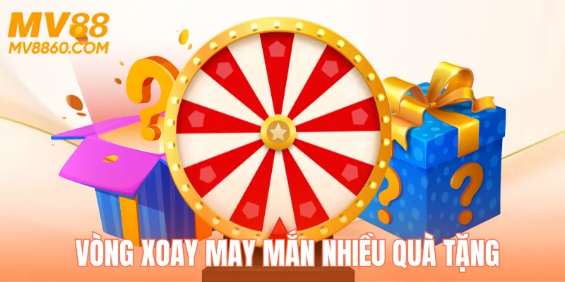 Ưu đãi vòng quay, nhiều quà may mắn