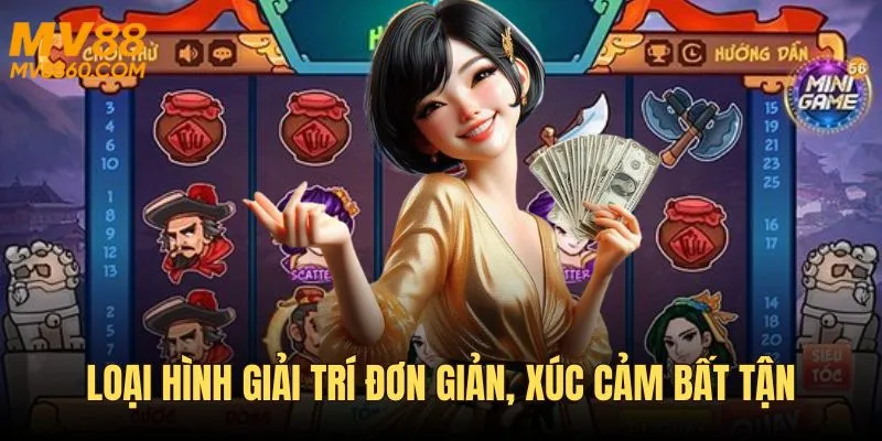 Loại hình giải trí đơn giản, xúc cảm bất tận