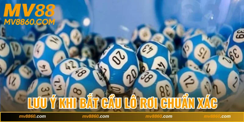Một vài lưu ý khi bắt cầu lô rơi chuẩn xác