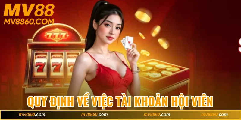 Quy định về việc tài khoản hội viên