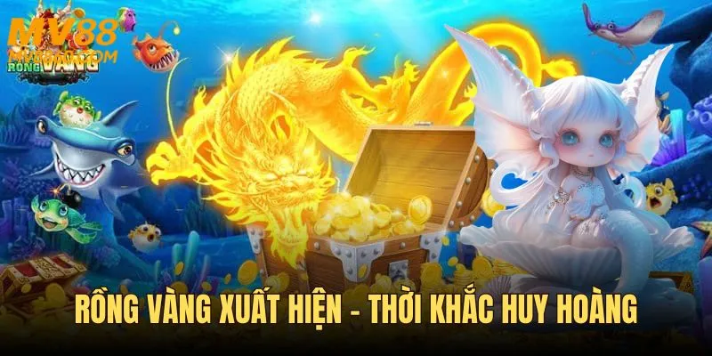 Rồng vàng xuất hiện – thời khắc huy hoàng