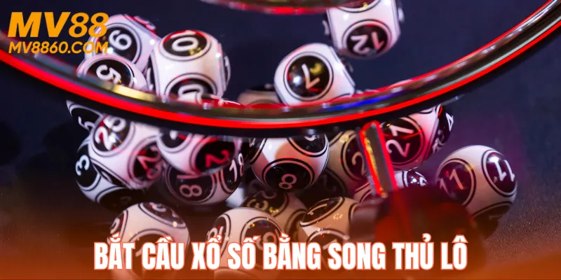 Soi cầu lô đề hiệu quả bằng song thủ lô