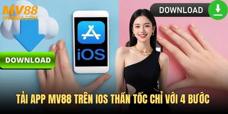 Tải app MV88 trên IOS thần tốc chỉ với 4 bước