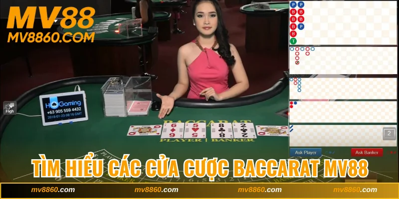 Tìm hiểu các cửa cược Baccarat MV88