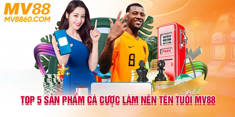 top 5 sản phẩm nổi bật tại mv88