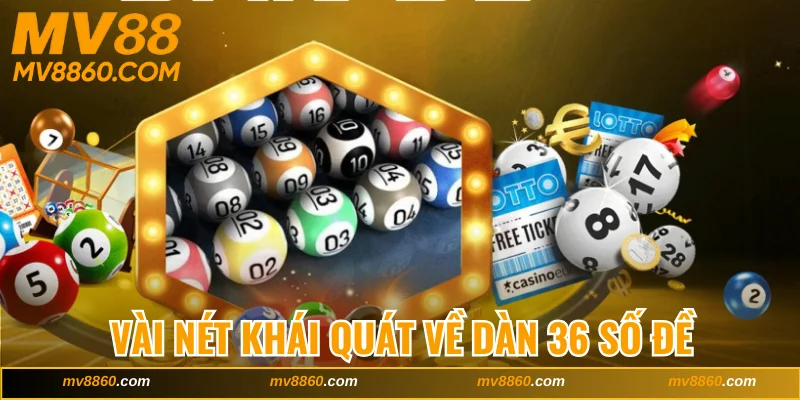 Vài nét khái quát về dàn 36 số đề
